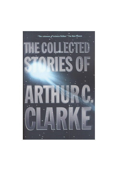 The Collected Stories of Arthur C. Clarke