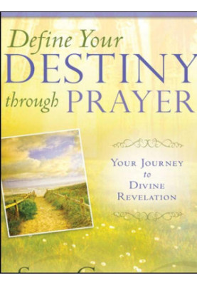 Define Your Destiny Through Prayer · Your Journey to Divine Revelation