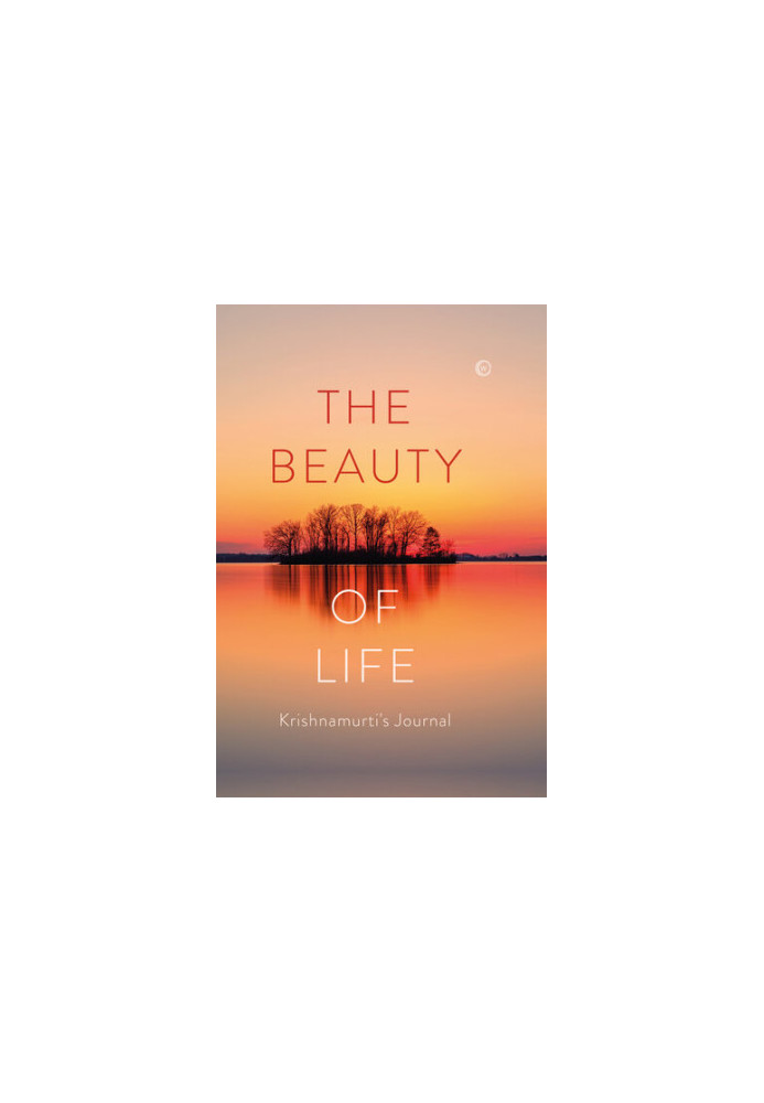 The Beauty of Life: Krishnamurti's Journal