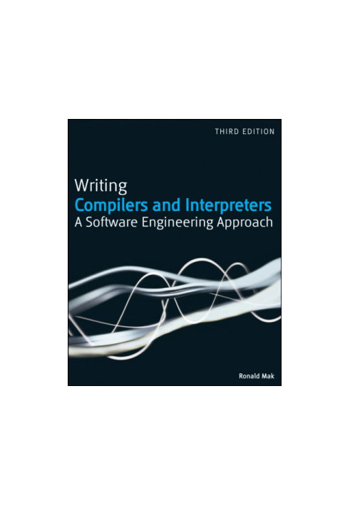 Writing compilers and interpreters :software engineering approach using Java