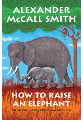 How to Raise an Elephant