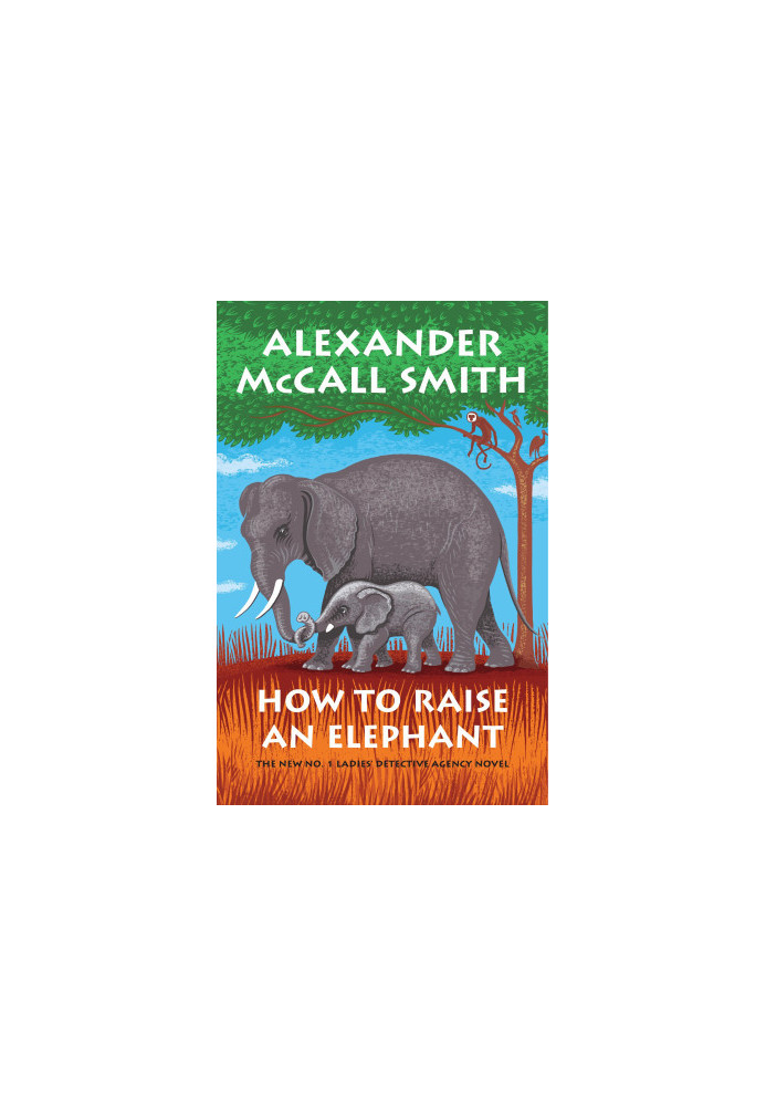 How to Raise an Elephant