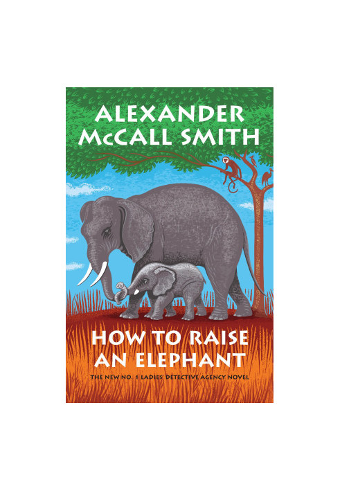 How to Raise an Elephant