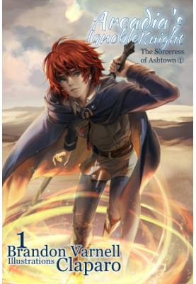 Arcadia's Ignoble Knight: The Sorceress of Ashtown Part I