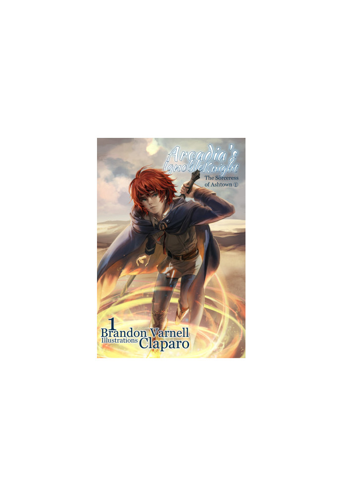 Arcadia's Ignoble Knight: The Sorceress of Ashtown Part I