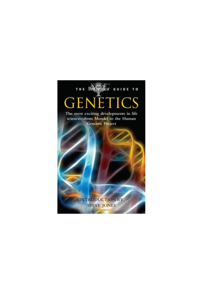 The Britannica Guide to Genetics (Britannica Guide To...).