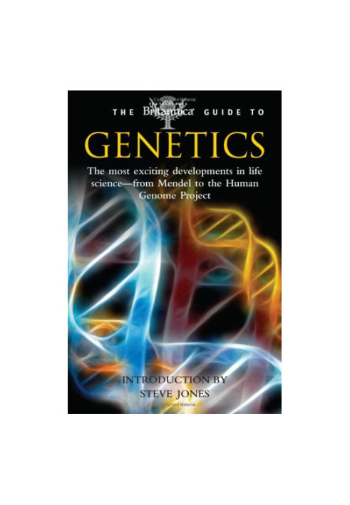 The Britannica Guide to Genetics (Britannica Guide To...).