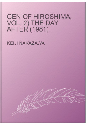 GEN OF HIROSHIMA, Vol. 2) The Day After (1981)