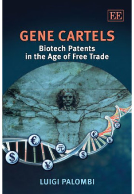 Gene Cartels: Biotech Patents in the Age of Free Trade