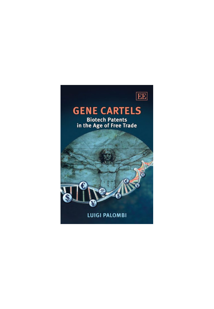 Gene Cartels: Biotech Patents in the Age of Free Trade
