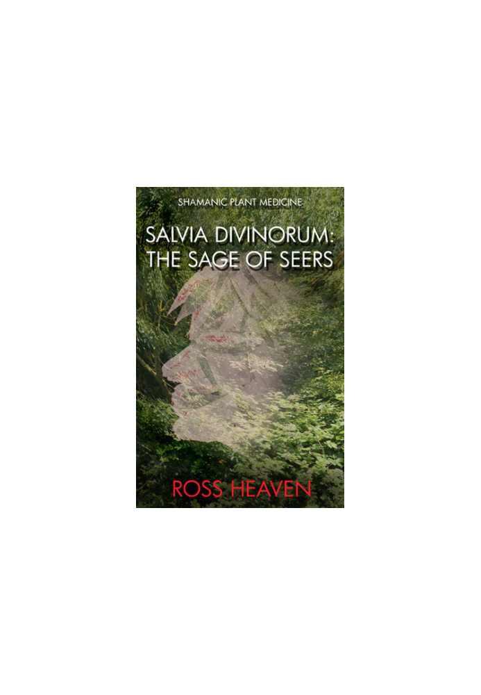 Shamanic Plant Medicine--Salvia Divinorum: The Sage of the Seers