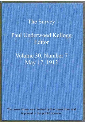 The Survey, volume 30, number 7, May 17, 1913