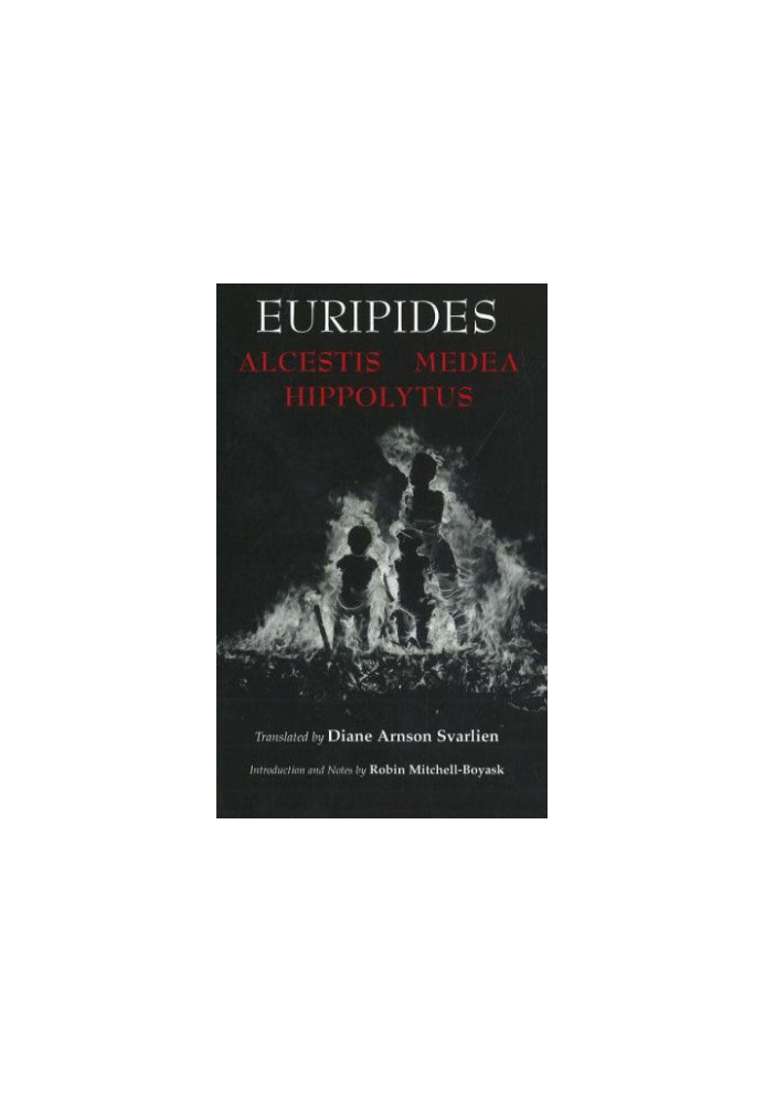 Alcestis, Medea, Hippolytus