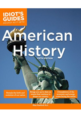 The Complete Idiot's Guide to American History