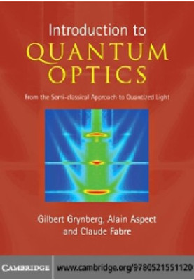 An Introduction to Quantum Optics : From the Semi-classical Approach to Quantized Light