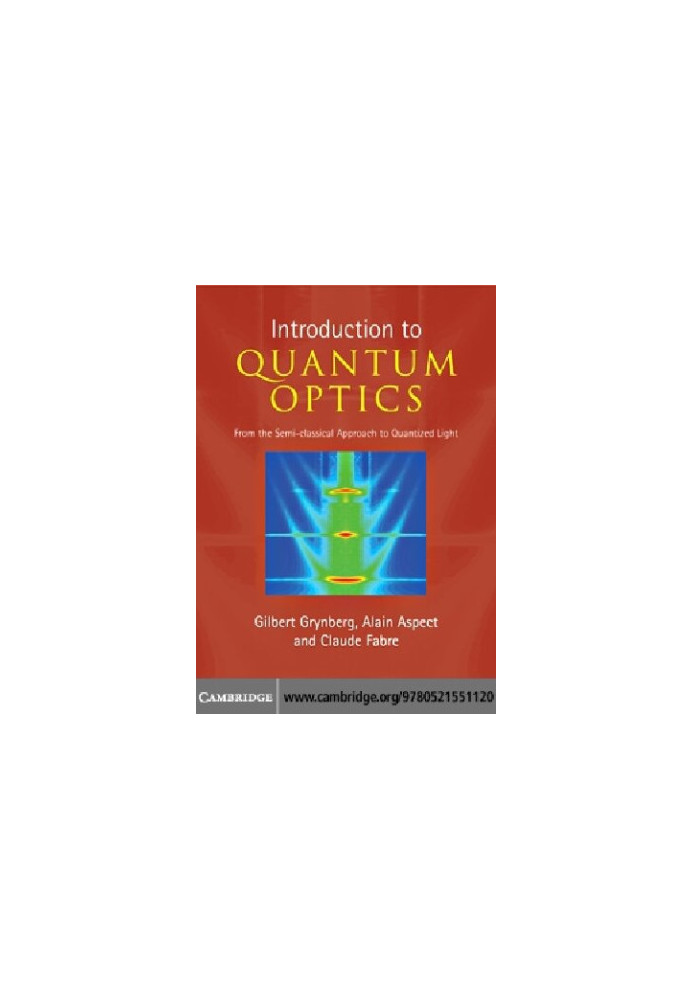 An Introduction to Quantum Optics : From the Semi-classical Approach to Quantized Light
