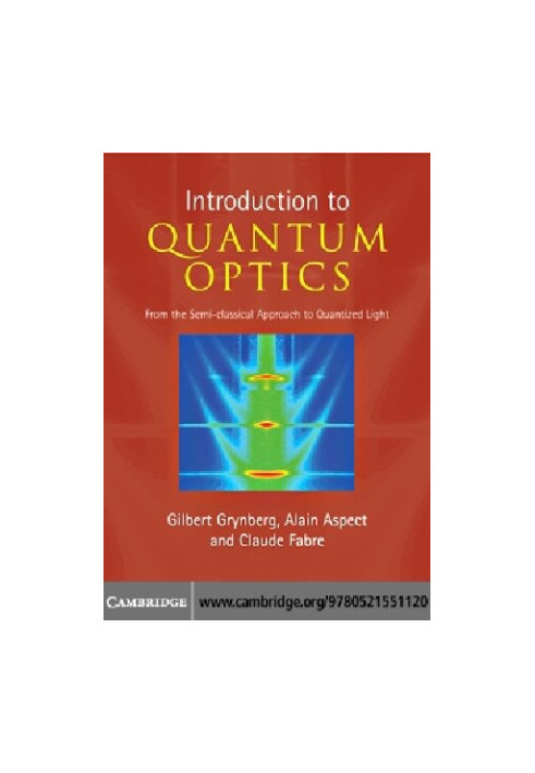 An Introduction to Quantum Optics : From the Semi-classical Approach to Quantized Light