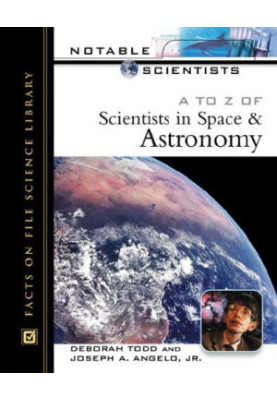 A to Z of Scientists in Space and Astronomy [biographies]