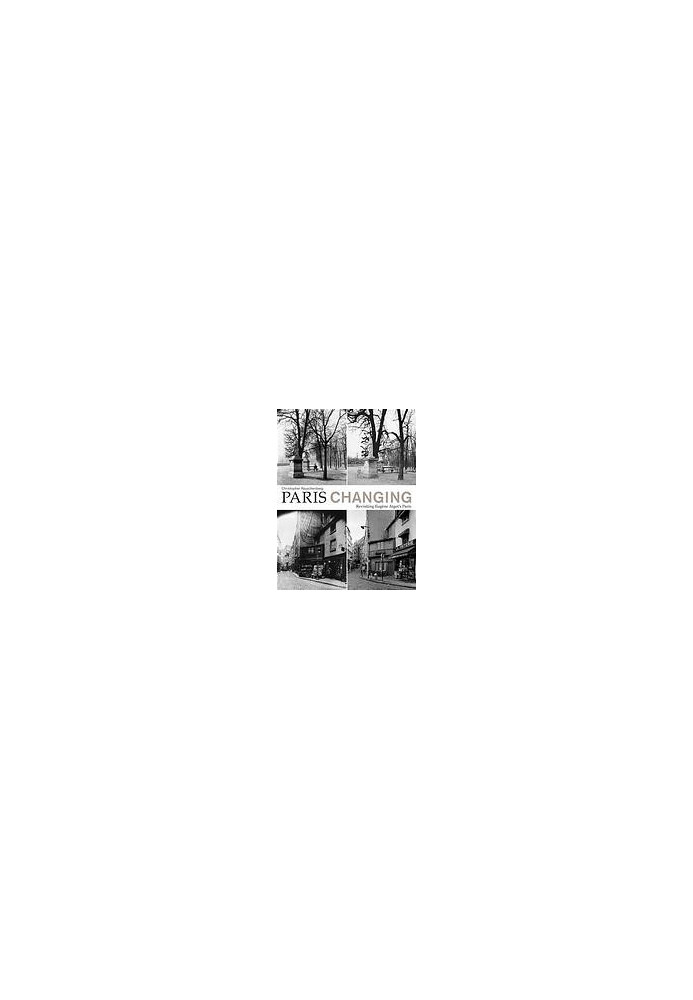 Paris changing : revisiting Eugene Atget's Paris