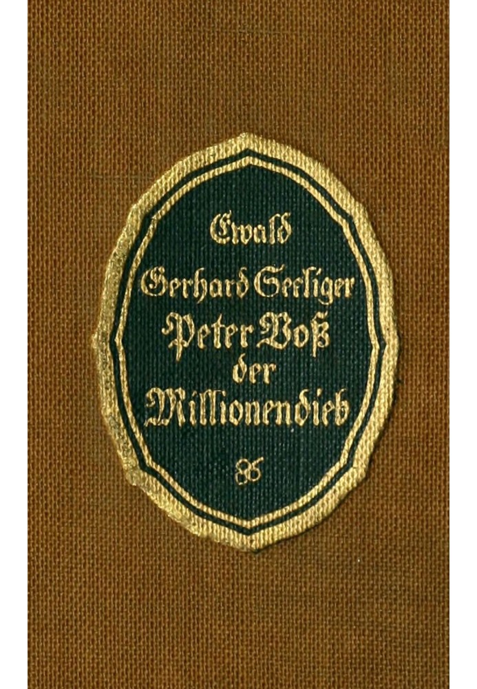 Peter Voß, the millionaire thief: $b novel