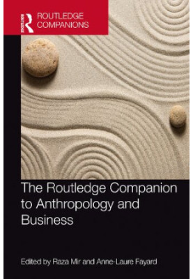 The Routledge Companion to Anthropology and Business