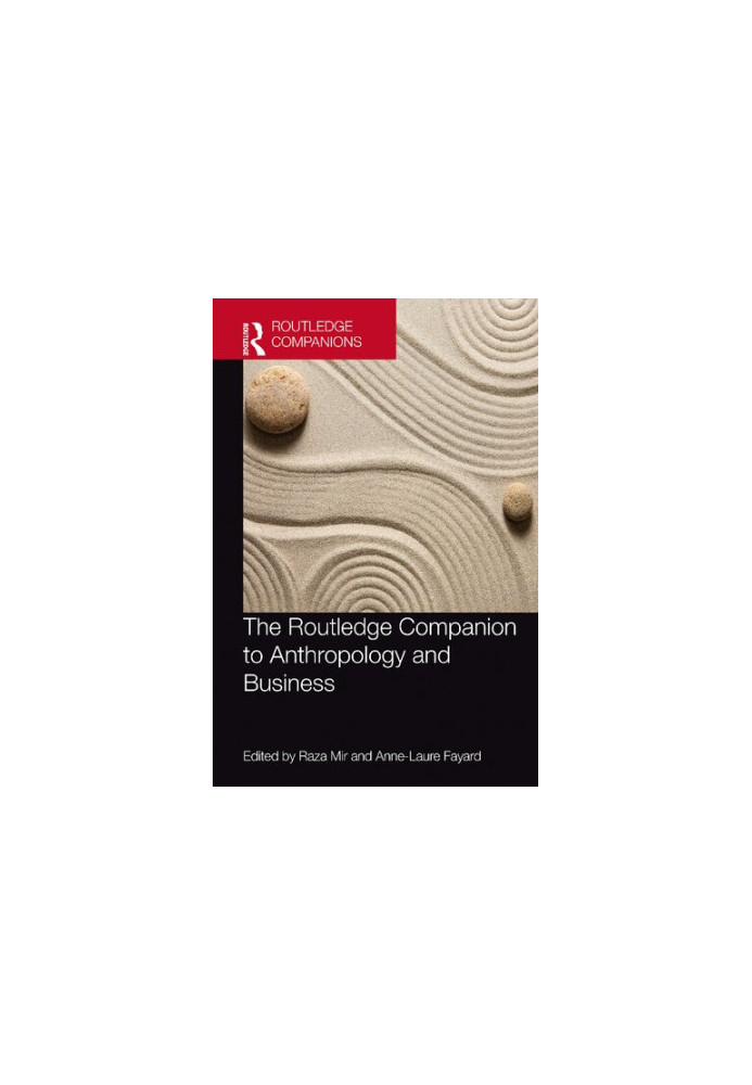 The Routledge Companion to Anthropology and Business