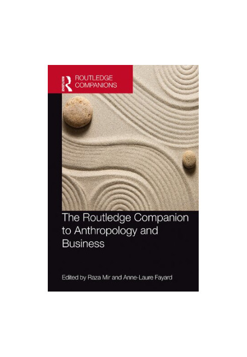 The Routledge Companion to Anthropology and Business