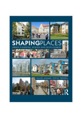 Shaping Places: Urban Planning, Design and Development