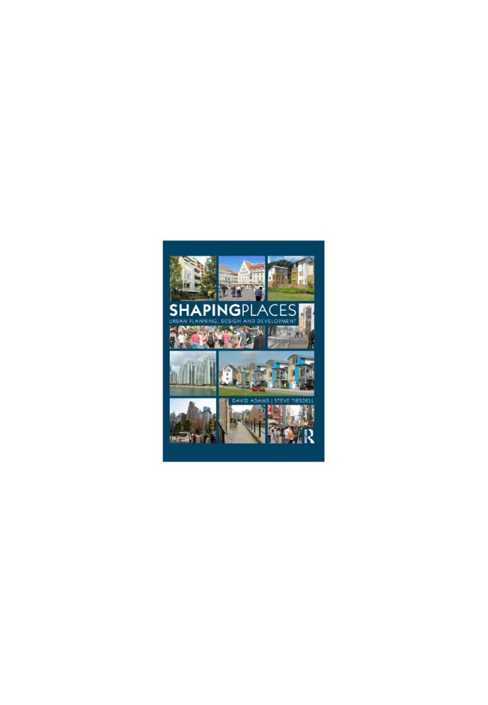 Shaping Places: Urban Planning, Design and Development