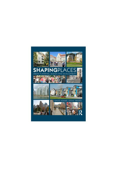Shaping Places: Urban Planning, Design and Development
