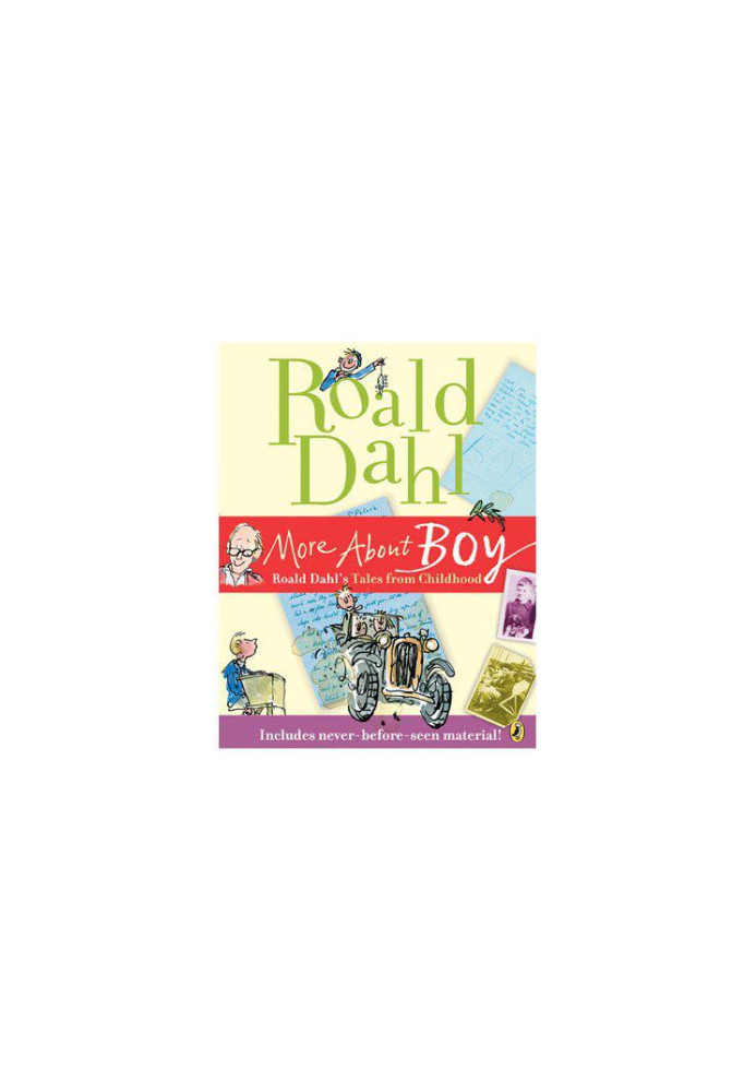 More About Boy: Roald Dahl's Tales From Childhood