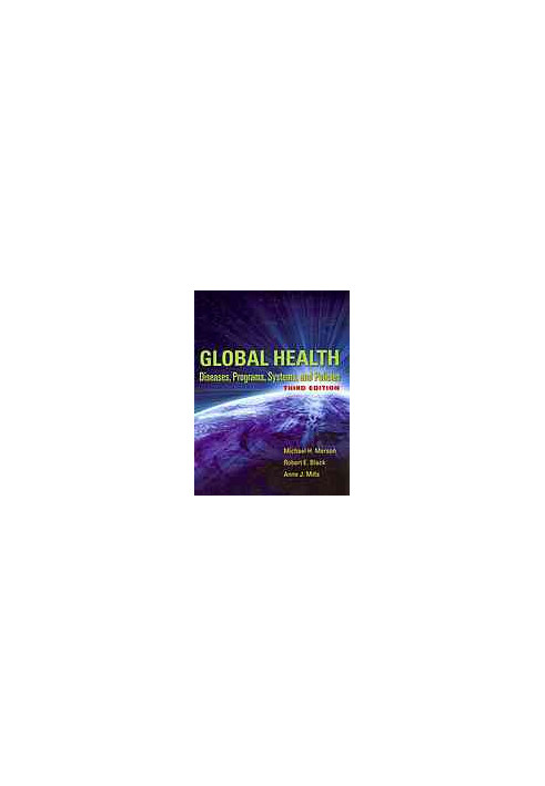 Global health : diseases, programs, systems, and policies