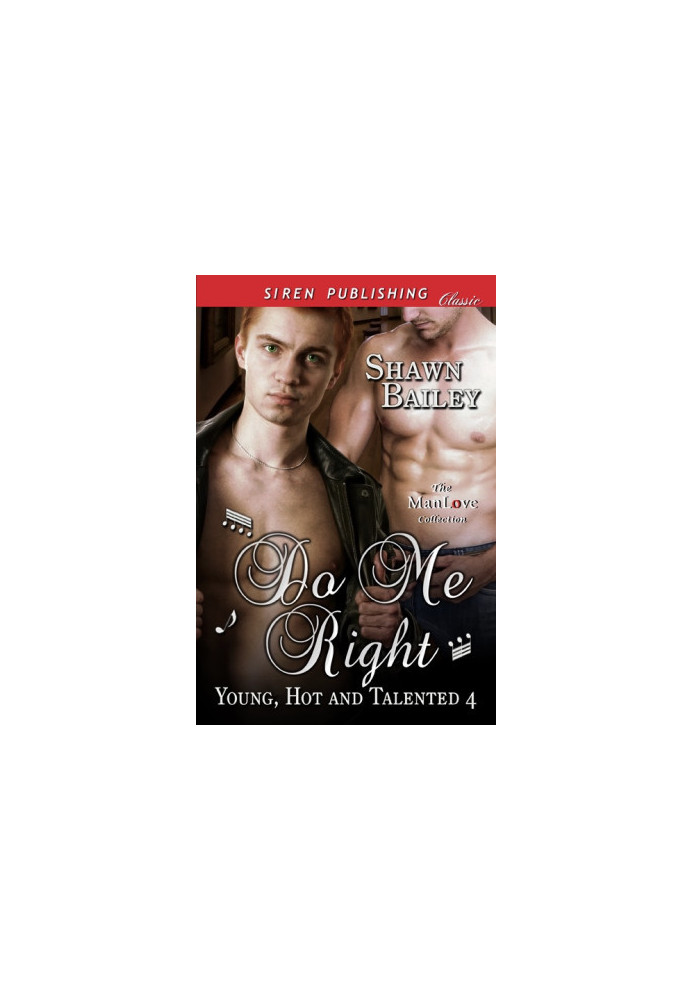 [Young, Hot, and Talented 04] • Do Me Right