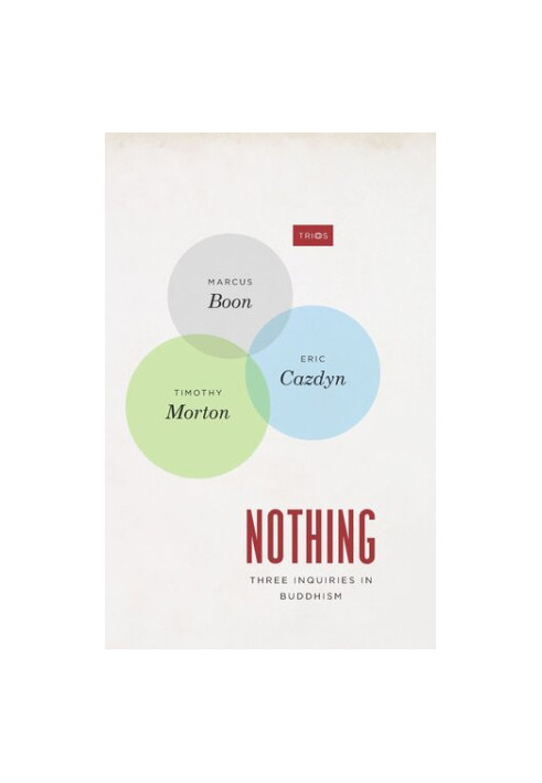 Nothing: Three Inquiries in Buddhism