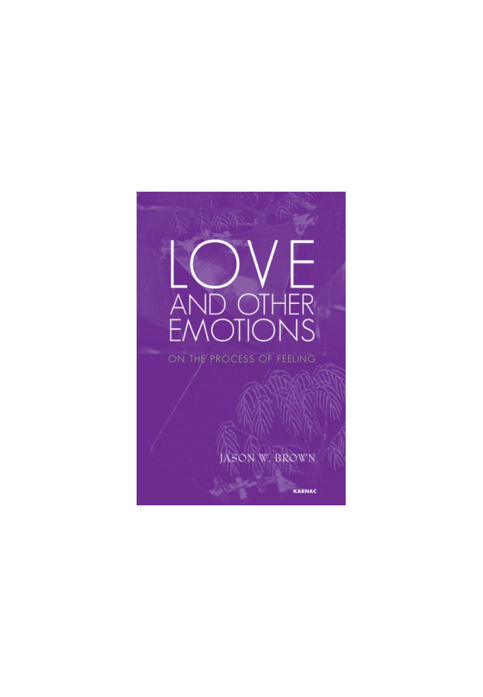Love and other emotions : on the process of feeling