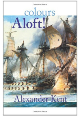 Colours Aloft! (The Bolitho Novels) (Vol 16)