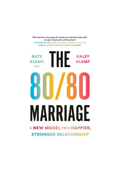 The 80/80 Marriage: A New Model for a Happier, Stronger Relationship