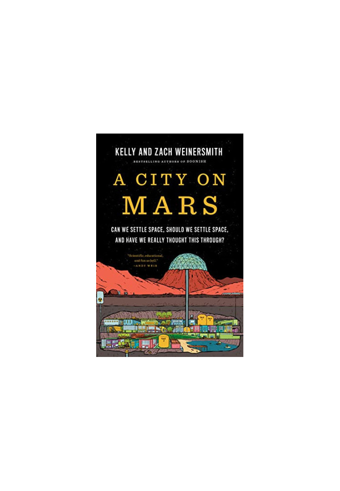 A City on Mars : Can We Settle Space, Should We Settle Space, And Have We Really Thought This Through？