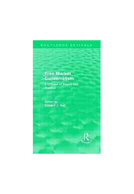 Free market conservatism: a critique of theory and practice