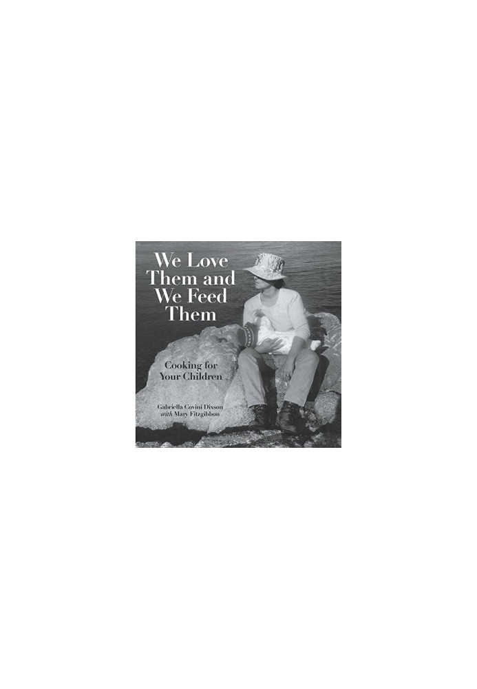 We Love Them and We Feed Them: Cooking for Your Children