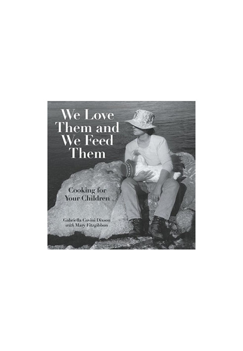 We Love Them and We Feed Them: Cooking for Your Children