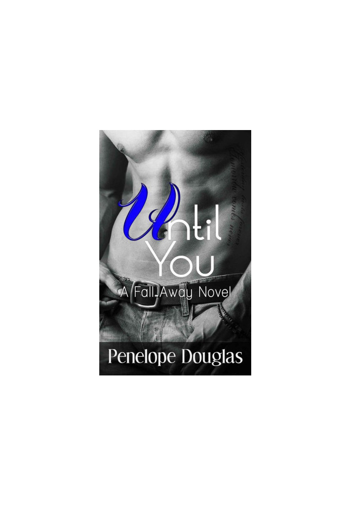 Until You (Fall Away Series Book 2)