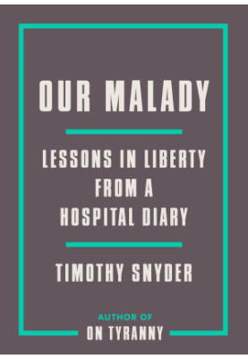 Our Malady: Lessons in Liberty and Solidarity