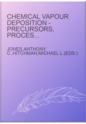 Chemical Vapour Deposition - Precursors, Processes and Applications