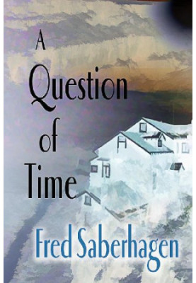 A Question Of Time (Saberhagen's Dracula 7)