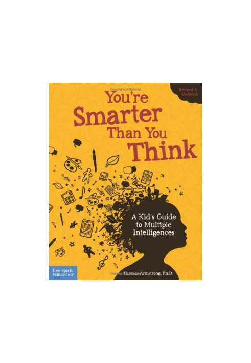You're smarter than you think : a kid's guide to multiple intelligences