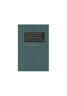 Common-property Arrangements and Scarce Resources: Water in the American West