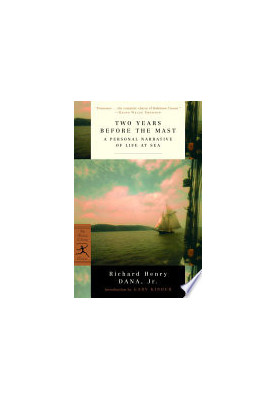 Two Years Before the Mast: A Personal Narrative of Life at Sea