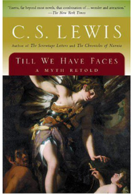 Till We Have Faces: A Myth Retold