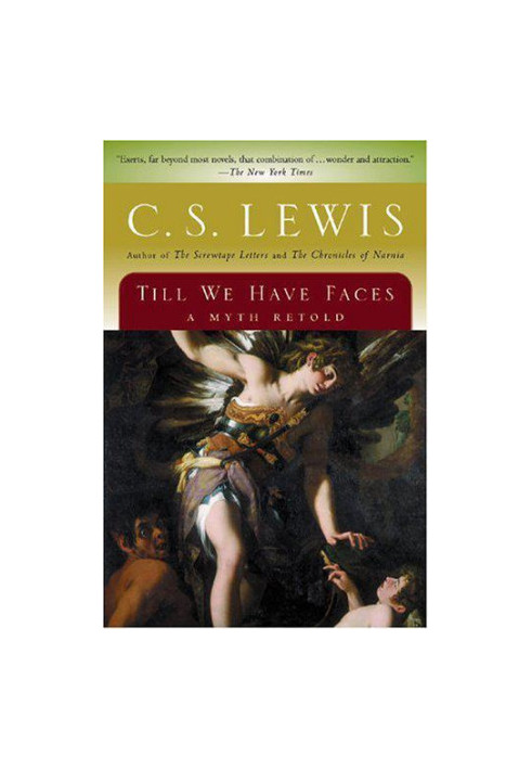 Till We Have Faces: A Myth Retold